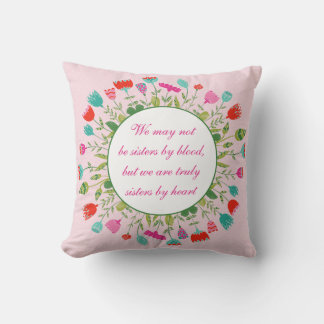 Sisters - Not by blood, By Heart   Throw Pillow