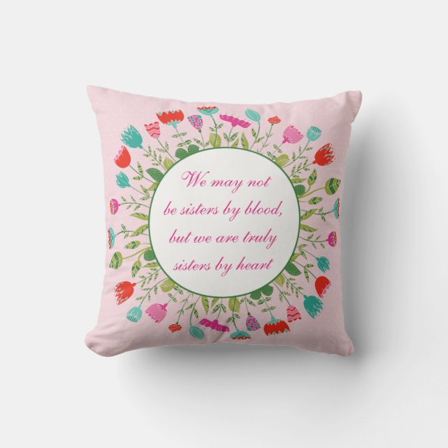 Sisters - Not by blood, By Heart   Throw Pillow (Front)