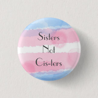 Sisters not Cis-ters Button