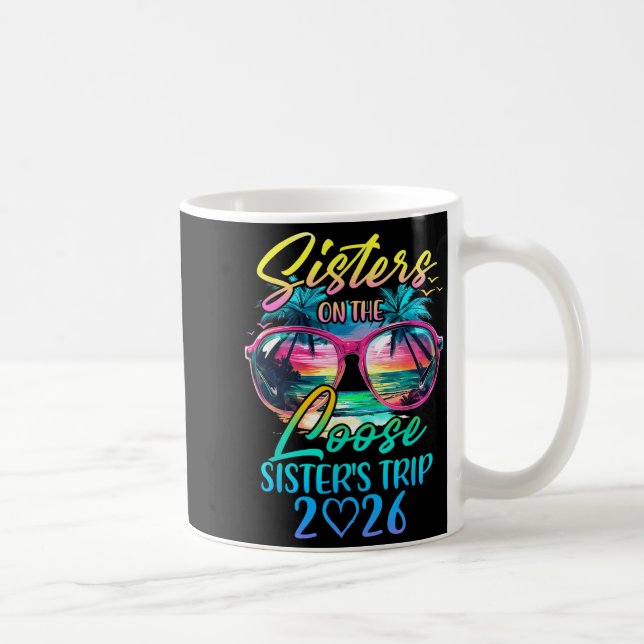 Sisters On The Loose Sisters Trip 2026 Funny Summe Coffee Mug (Right)