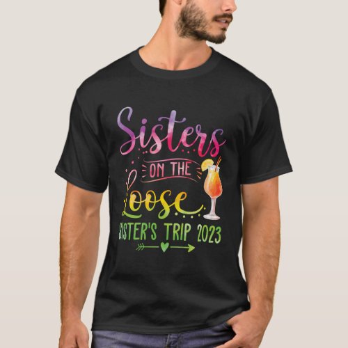 Sisters On The Loose Tie_Dye SisterS Weekend Trip T_Shirt