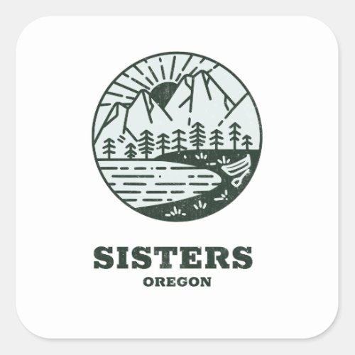 Sisters _ Oregon Square Sticker