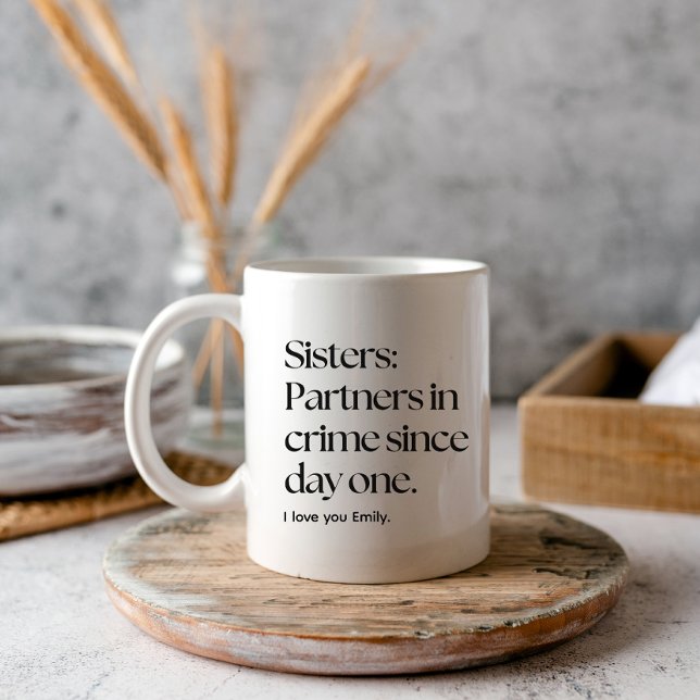 Sisters Partners in crime funny sister Coffee Mug (Creator Uploaded)