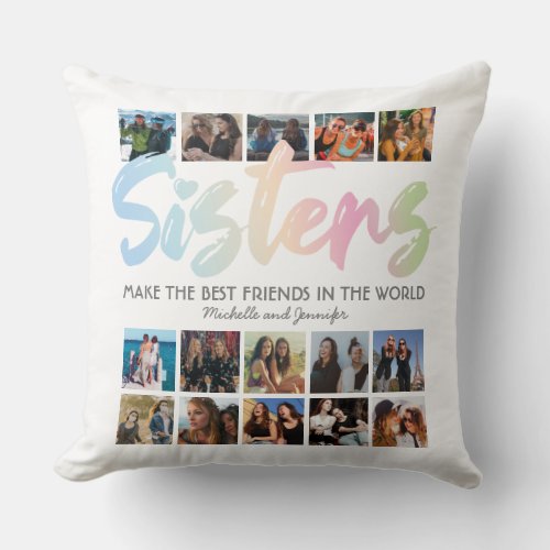 Sisters Pastel Rainbow 15 Photo Throw Pillow - Custom sister throw pillow featuring a simple white background that can be changed to any color, the word "sisters" in a pastel rainbow gradient script font, a sibling quote, your names, and a 15 square photo collage template for you to personalize with your own images.