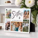 Sisters Photo Collage Typography Plaque<br><div class="desc">Modern,  trendy photo collage plaque features 5 photos,  typography script ''sisters'' on a white background and names. Perfect as a gift or a keepsake.</div>