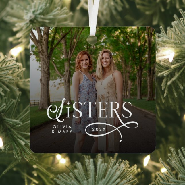 Sisters Photo Personalized Monogram Metal Ornament (Insitu)