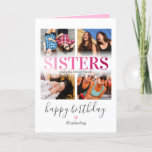 Sisters Photo Pink Birthday Card<br><div class="desc">Sibling sister birthday card featuring a 4 photo collage,  the word "sisters" in a girly pink gradient font,  a personalized quote,  a cute heart,  and name.</div>