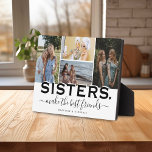 SISTERS Quote & Photo Collage Gift Display  Plaque<br><div class="desc">A special and memorable photo collage gift for sisters. The design features a 4 (four) photo collage layout to display 4 of your own special sister photos. The sweet quote reads 'SISTERS make the best friends" with a cute little heart. Simply customize the names to make this an extra special...</div>