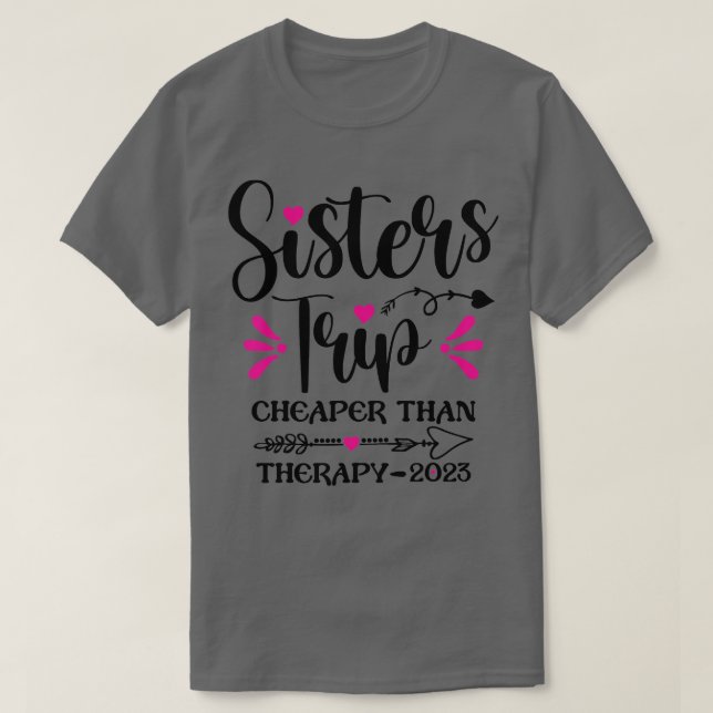 Sisters Trip 2023 Cute Sister Vacation Matching  T-Shirt (Design Front)