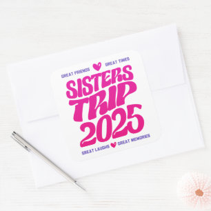 Sisters Trip 2025 Vacation Vibe Matching Love Square Sticker