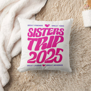 Sisters Trip 2025 Vacation Vibe Matching Love Throw Pillow