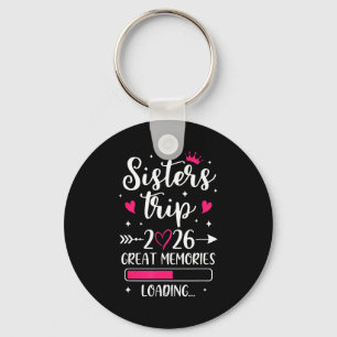 Sisters trip 2026 memories vacation travel sisters keychain