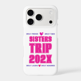 Sisters Trip 202X Custom Year Vacation Vibe Love iPhone 17 Pro Case