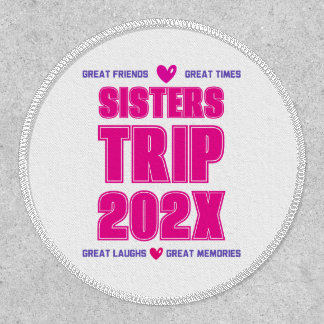 Sisters Trip 202X Custom Year Vacation Vibe Love Patch