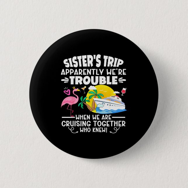 Sister's trip apparently trouble when are cruising button (Front)