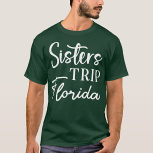 Sisters Trip Florida T-Shirt