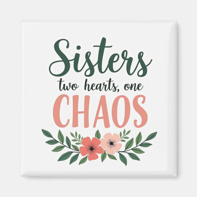 Sisters Two Sisters One Chaos Magnet (Front)