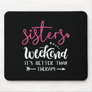 Sisters Weekend Girls Trip Weekend Summer Vacation Mouse Pad