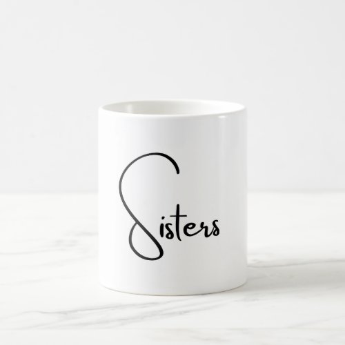 Sisters White Coffee Mug