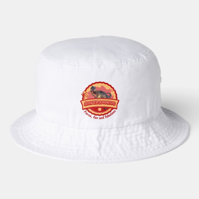 Sistersaurus: Fierce, fun, and fabulous Bucket Hat (Front)