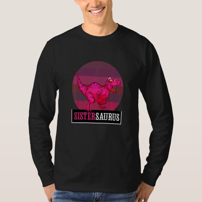 Sistersaurus Rex Dinosaur Sister Saurus Saurus Fam T-Shirt (Front)
