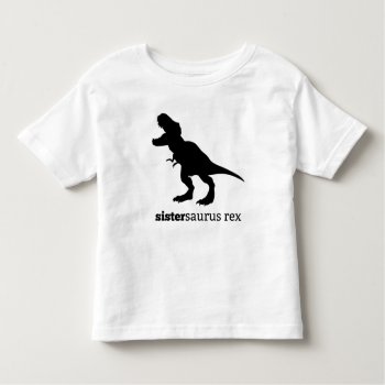 Sistersaurus Rex Matching Family Dinosaur Tshirt by JamaholicsAnonymous at Zazzle