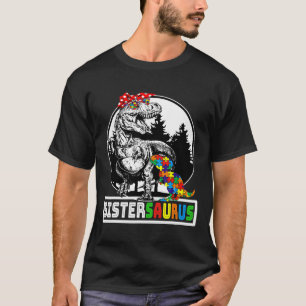 Sistersaurus T Rex Dinosaur Sister Saurus Autism A T-Shirt