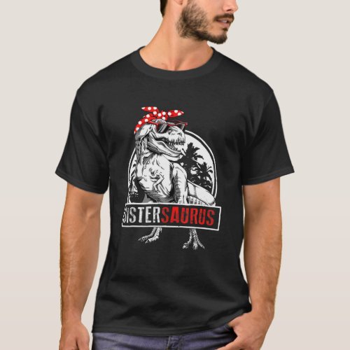 Sistersaurus T Rex Dinosaur Sister Saurus Mothers T_Shirt