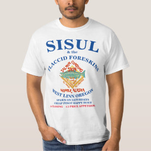 SISUL & THE FLACCID FORESKINS WEST LINN OREGON OR T-Shirt