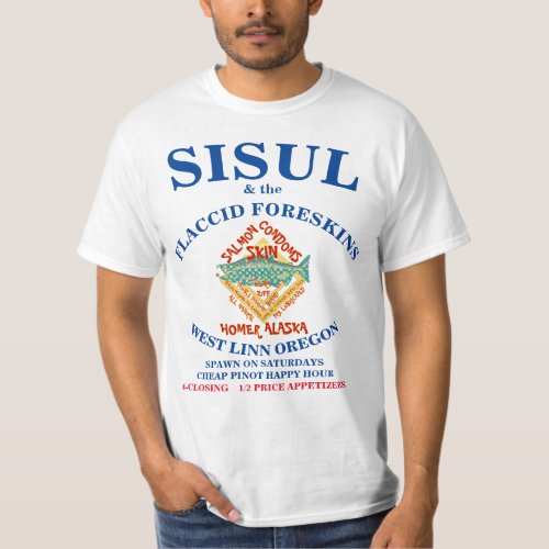 SISUL  THE FLACCID FORESKINS WEST LINN OREGON OR T_Shirt