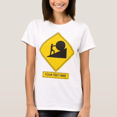 Sisyphus Road Sign T_Shirt