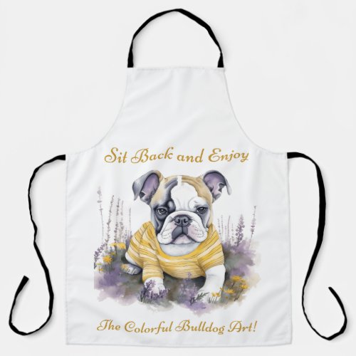 Sit back and enjoy the colorful bulldog art apron