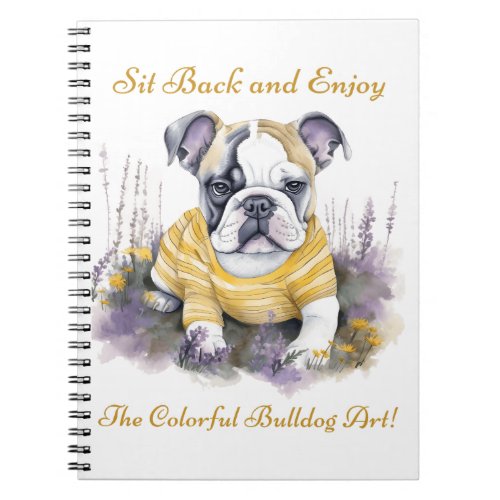 Sit back and enjoy the colorful bulldog art notebook