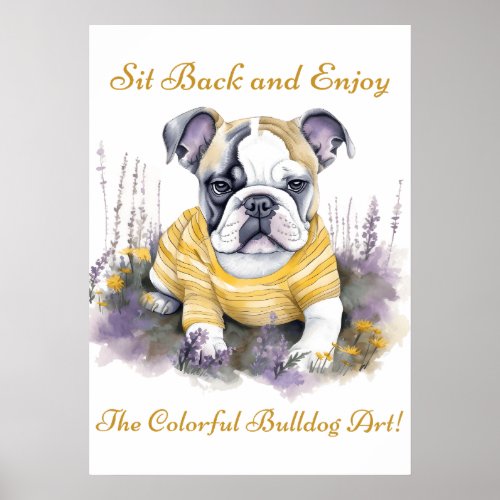 Sit back and enjoy the colorful bulldog art poster