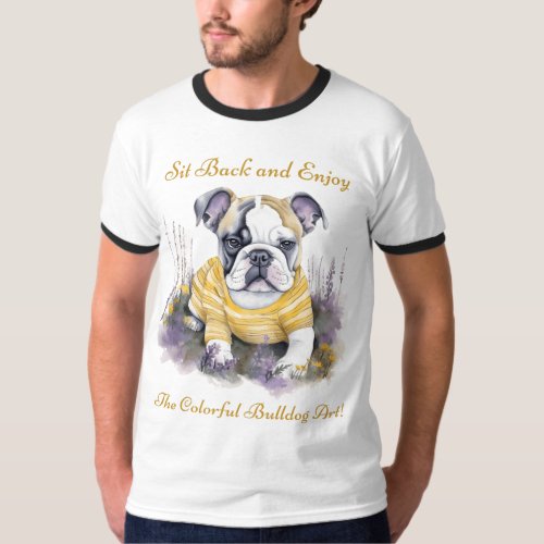 Sit back and enjoy the colorful bulldog art T_Shirt