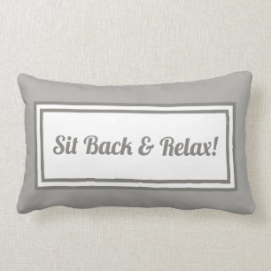 Sit Back And Relax! Gray and White Lumbar Pillow