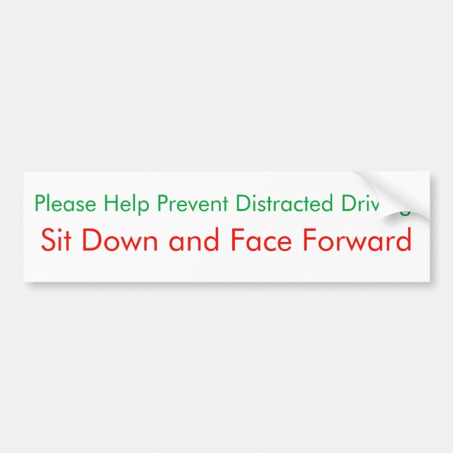 Sit Down and Face Forward. sign/sticker Bumper Sticker (Front)