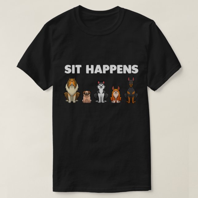 Sit Happens Funny Dog Lovers Cartoon Puppies T-Shirt (Design Front)