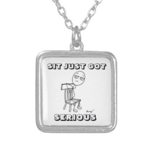 SIT JUST GOT SERIOUS Necklace