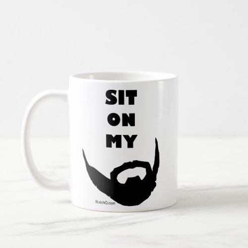 Sit On My Beard Lover  Coffee Mug