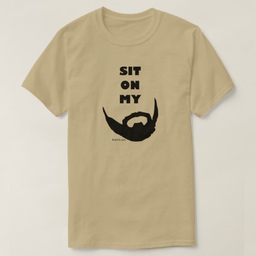 Sit On My Beard Lover T_Shirt