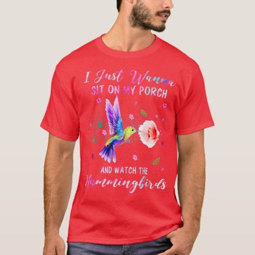 Sit On My Porch And Watch The Hummingbirds Funny B T_Shirt