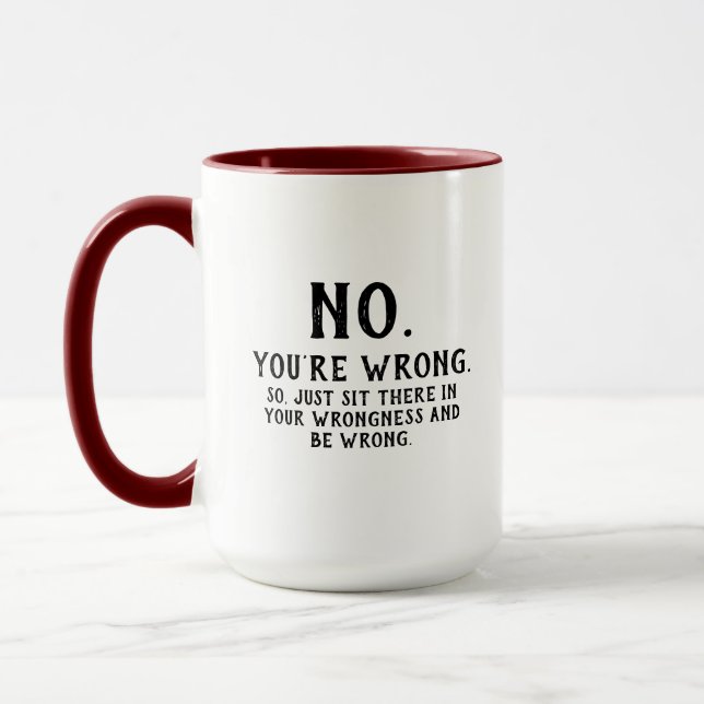 Sit there in Your Wrongness Mug (Left)