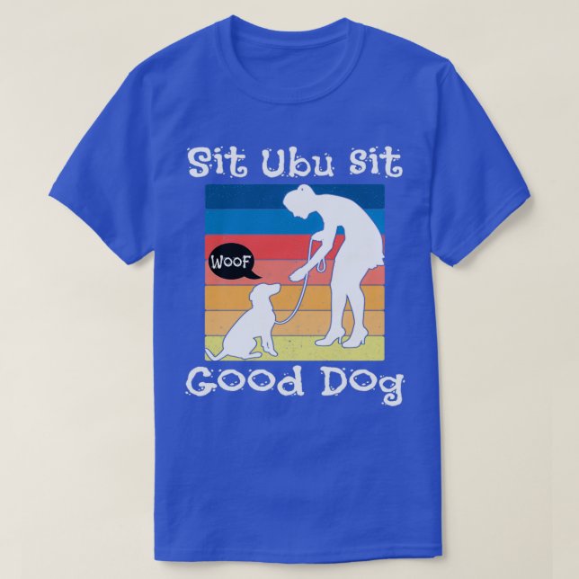 Sit Ubu SitGood Dog T-Shirt (Design Front)
