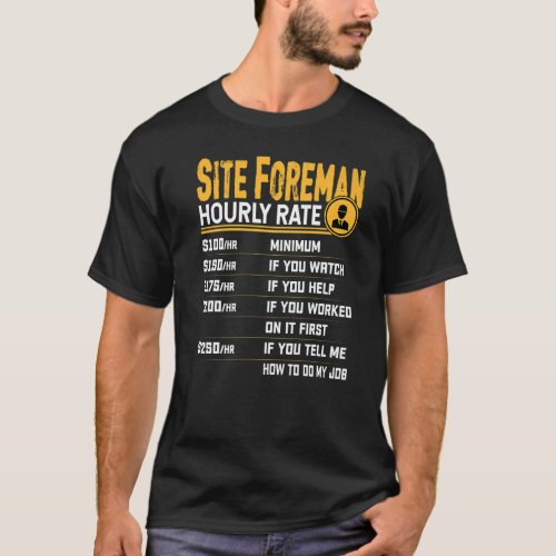 Site Foreman Hourly Rate  Site Foreman Manager T_Shirt