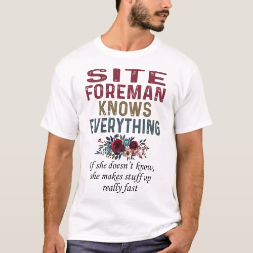 Site Foreman Knows Everything T_Shirt