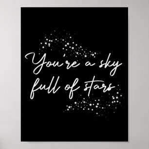 Sitive Motivational Youre A Sky Full Of Stars Up Poster