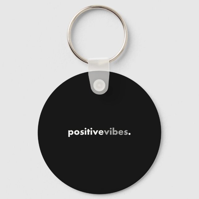 Sitive Vibes Motivational Encouraging Message Fun  Keychain (Front)