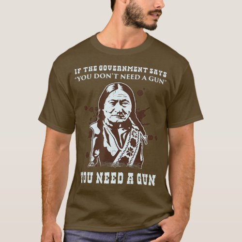 Sitting Bull 2nd Second Amendment Pro Guns Owner T_Shirt