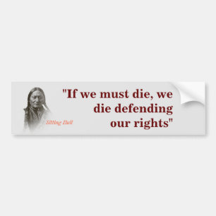 Sitting Bull Quote On Defending Our Rights Bumper Bumper Sticker